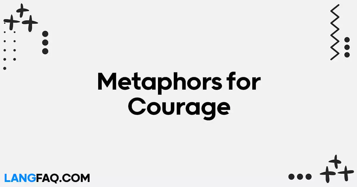 Metaphors for Courage