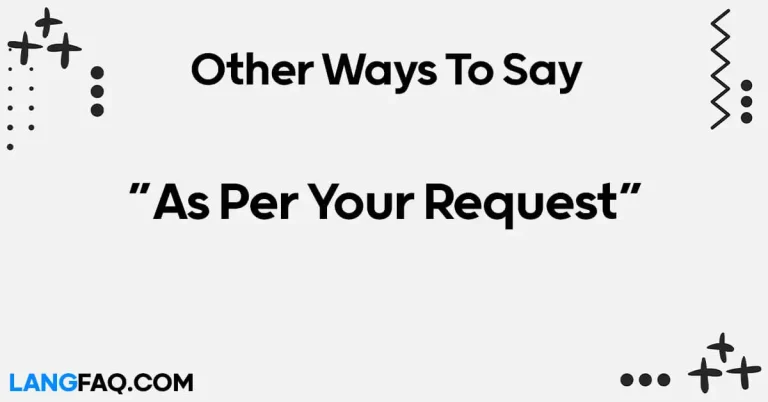 12 Other Ways to Say “As Per Your Request”