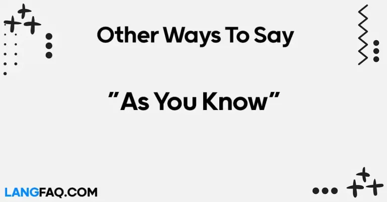 12 Other Ways to Say “As You Know”