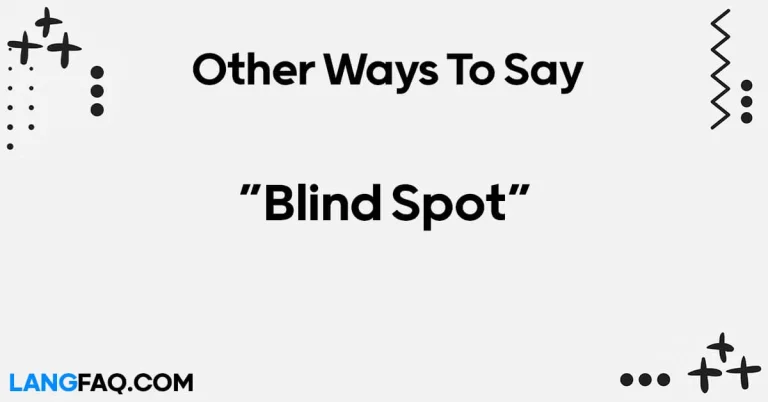 12 Other Ways to Say “Blind Spot”