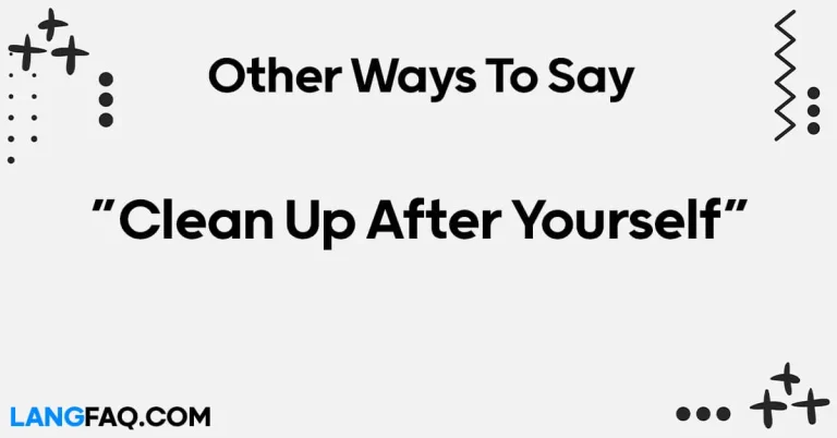 12 Other Ways to Say “Clean Up After Yourself” at Work