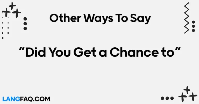 12 Other Ways to Say “Did You Get a Chance to”