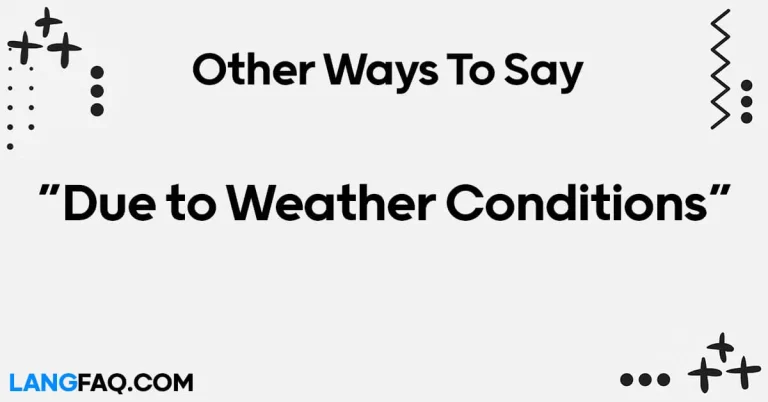 12 Other Ways to Say “Due to Weather Conditions”