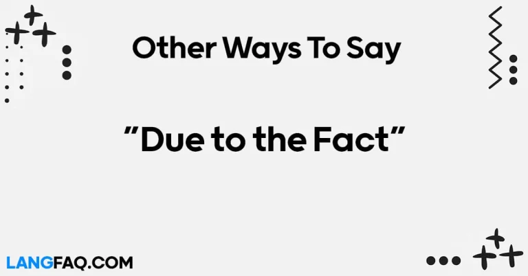 12 Other Ways to Say “Due to the Fact”