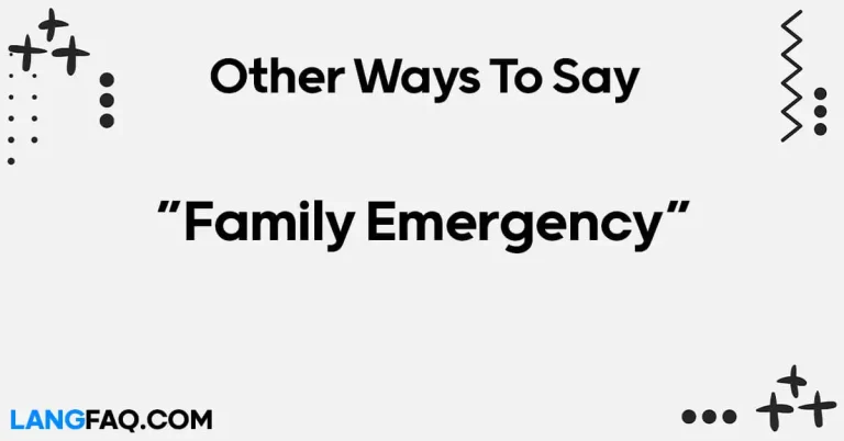 12 Other Ways to Say “Family Emergency”
