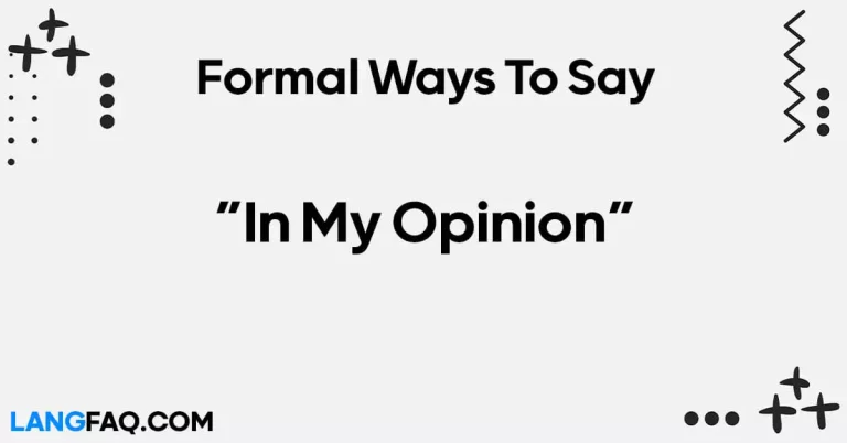 12 Formal Ways to Say “In My Opinion”: Expert Tips for Polite Expression