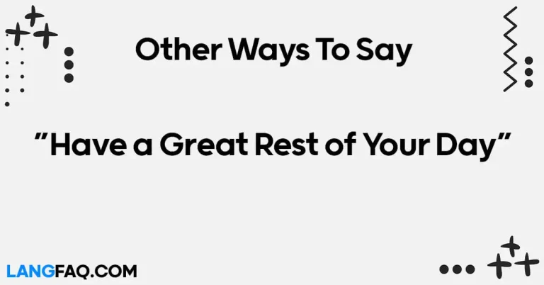 12 Other Ways to Say “Have a Great Rest of Your Day”