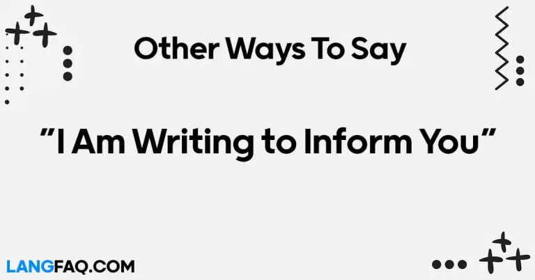 12 Other Ways to Say “I Am Writing to Inform You”