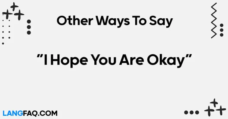 12 Other Ways to Say “I Hope You Are Okay”
