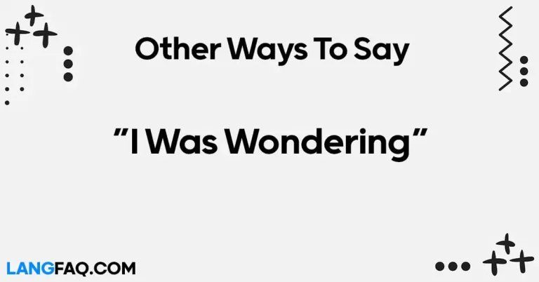 12 Other Ways to Say “I Was Wondering”