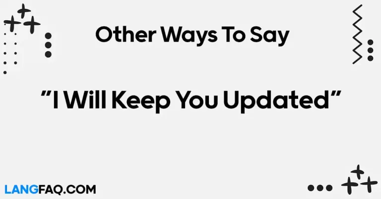 12 Other Ways to Say “I Will Keep You Updated”