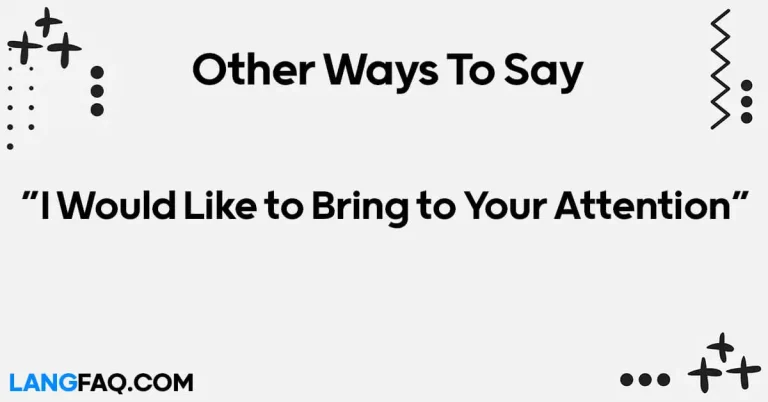 12 Other Ways to Say “I Would Like to Bring to Your Attention”