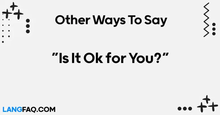 12 Other Ways to Ask “Is It Ok for You?”