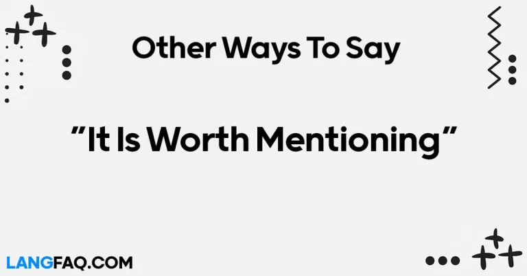 12 Other Ways to Say “It Is Worth Mentioning”