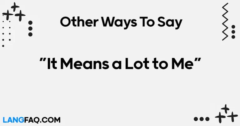 12 Other Ways to Say “It Means a Lot to Me”