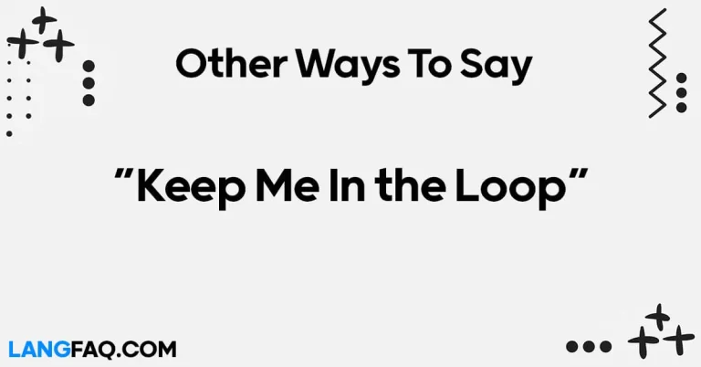 12 Other Ways to Say “Keep Me In the Loop”