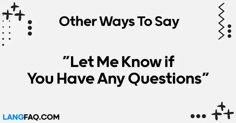 12 Other Ways to Say “Let Me Know if You Have Any Questions”