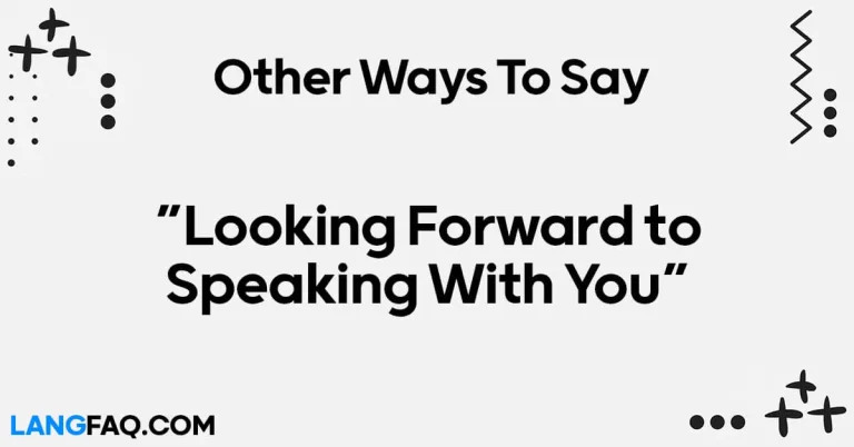 12 Other Ways to Say “Looking Forward to Speaking With You”