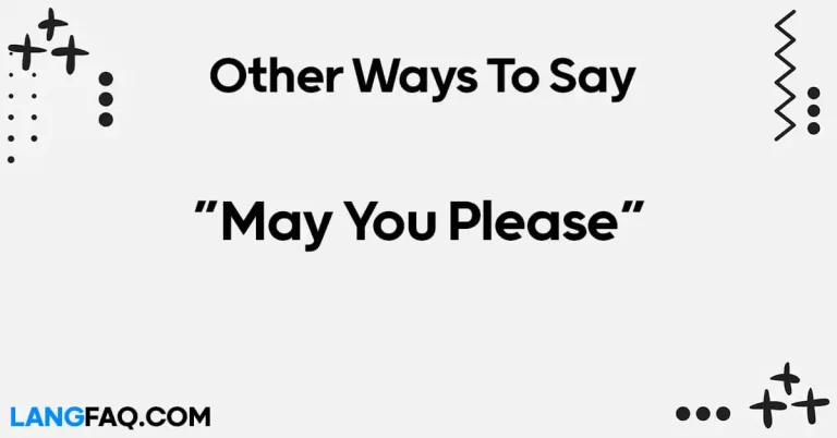 12 Other Ways to Say “May You Please”