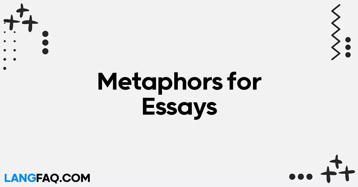 Metaphors for Essays