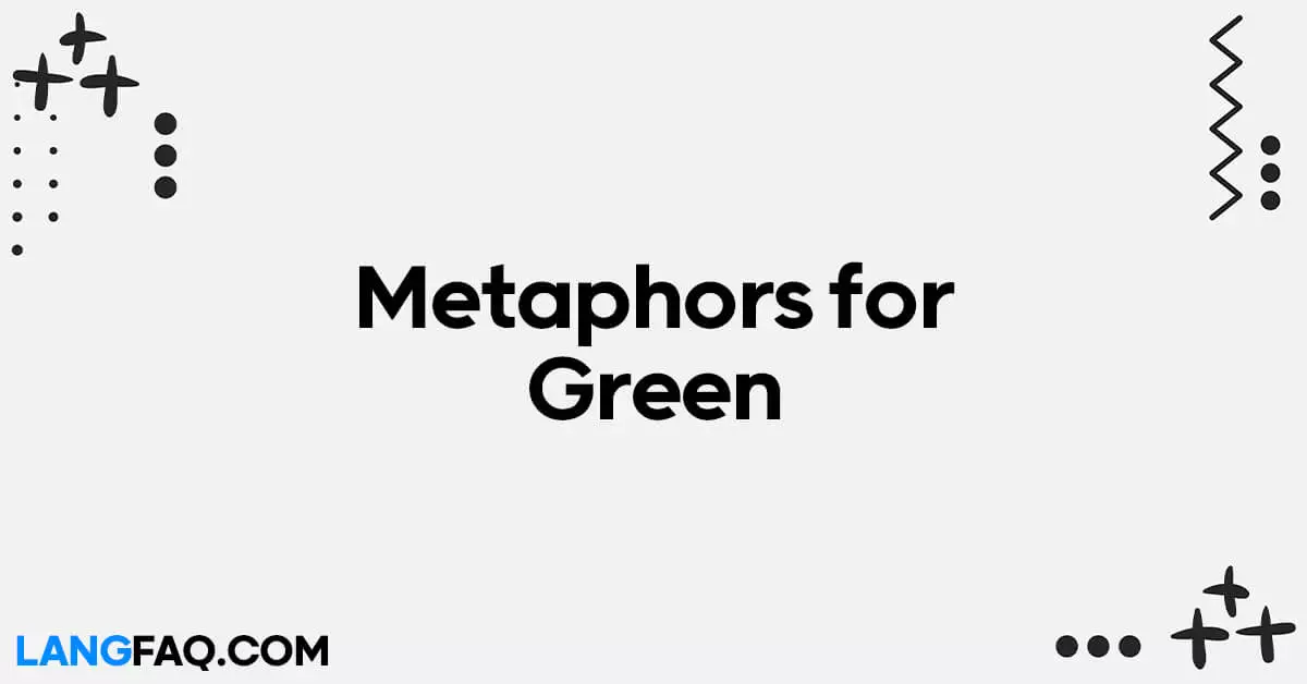 Metaphors for Green