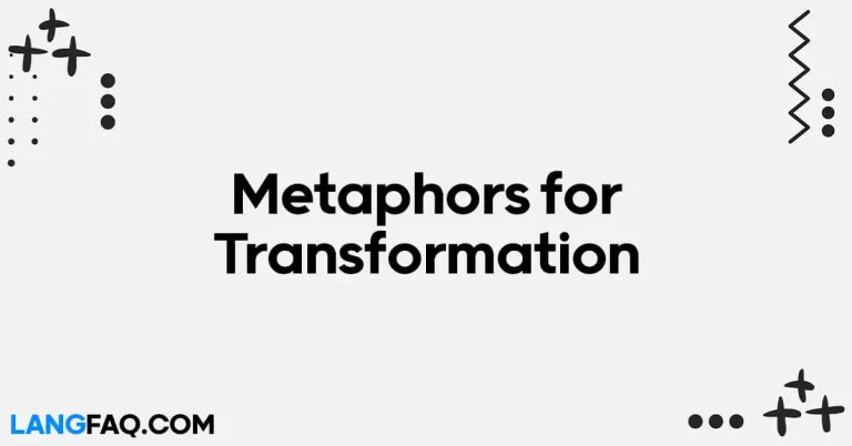Metaphors for Transformation
