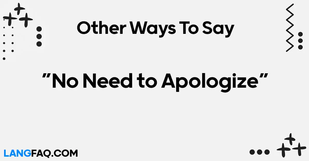 No Need to Apologize