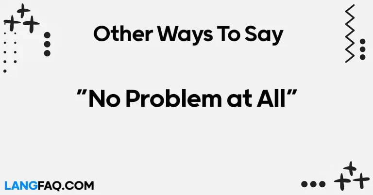 12 Other Ways to Say “No Problem at All”