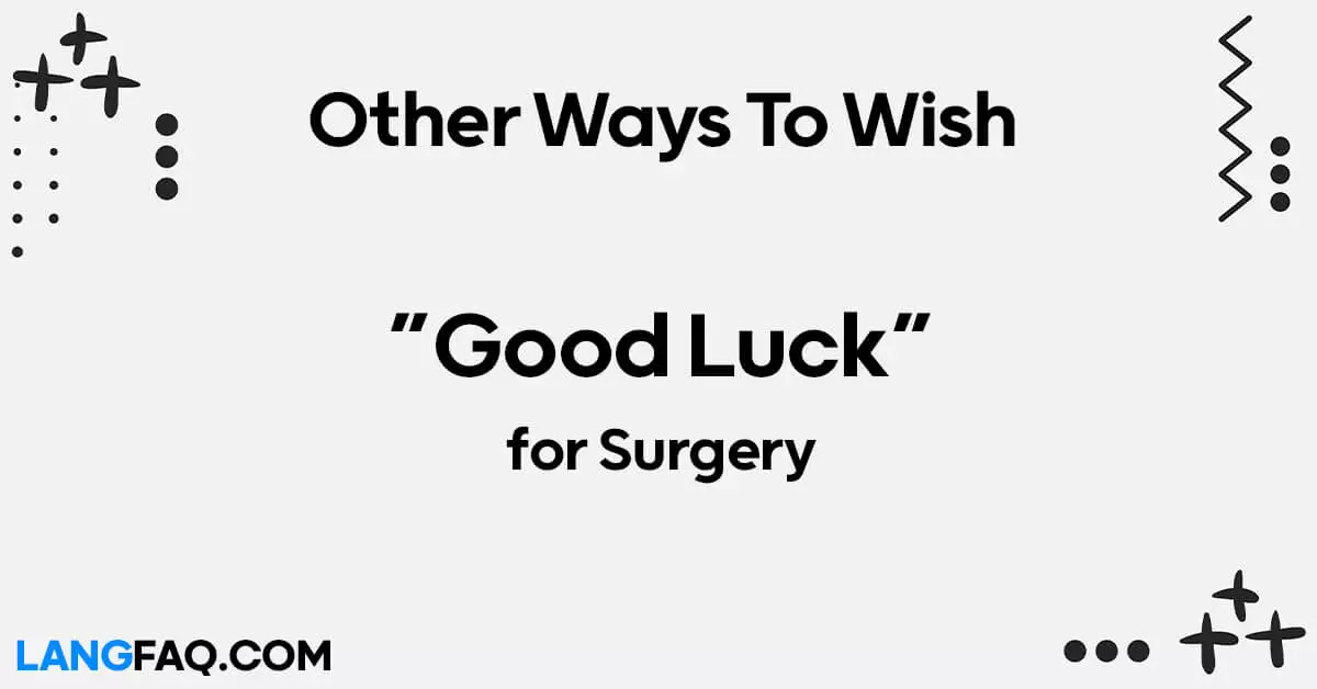 Other Ways to Wish Someone “Good Luck” for Surgery