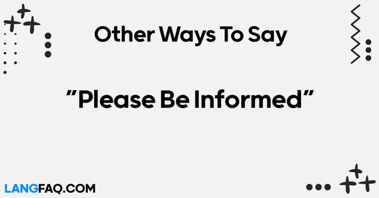 12 Other Ways to Say “Please Be Informed”