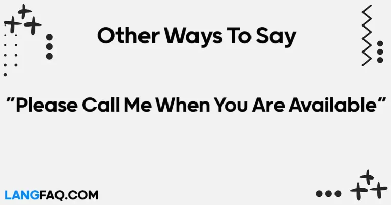 12 Other Ways to Say “Please Call Me When You Are Available”