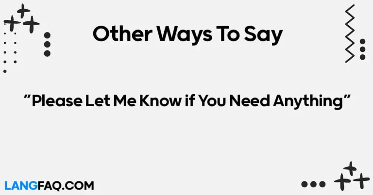 12 Other Ways to Say “Please Let Me Know if You Need Anything”