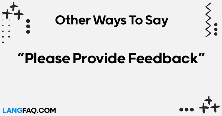 12 Other Ways to Say “Please Provide Feedback”