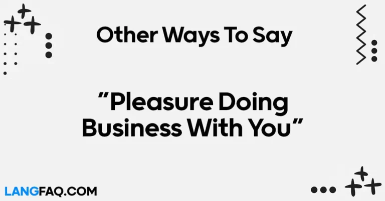 12 Other Ways to Say “Pleasure Doing Business With You”