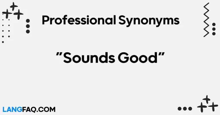 26 Professional Synonyms for “Sounds Good”: Elevate Your Vocabulary