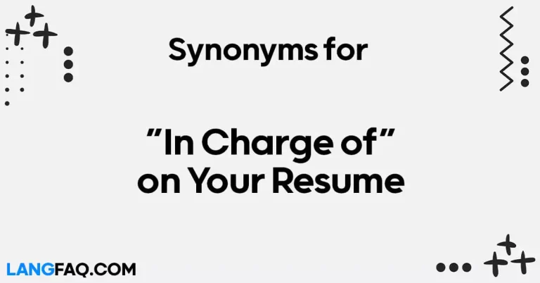 16 Synonyms for “In Charge of” on Your Resume