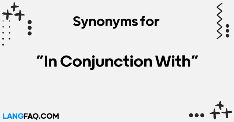 14 Synonyms for “In Conjunction With”