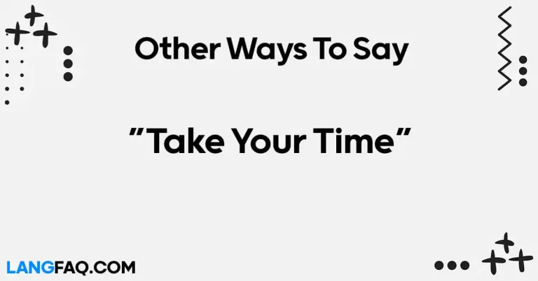 12 Other Ways to Say “Take Your Time”