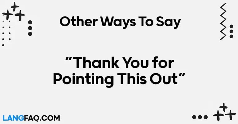 12 Other Ways to Say “Thank You for Pointing This Out”