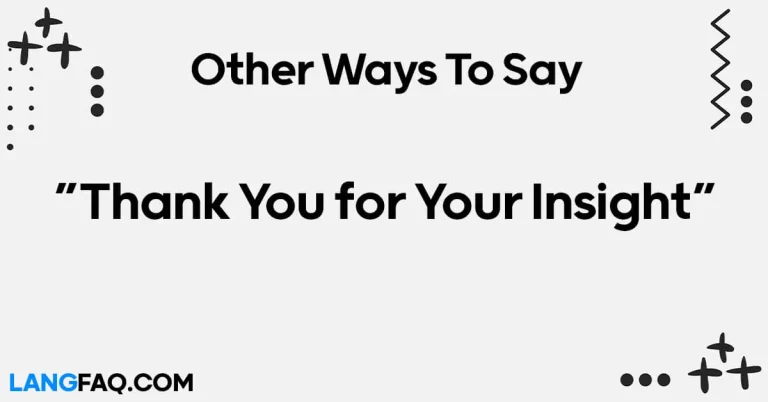 12 Other Ways to Say “Thank You for Your Insight”