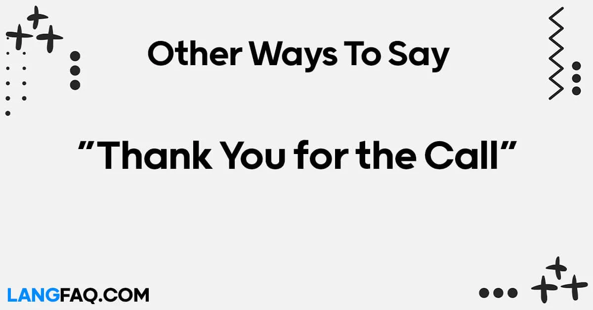 12 Other Ways To Say Thank You For The Call 