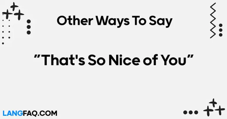 12 Other Ways to Say “That’s So Nice of You”