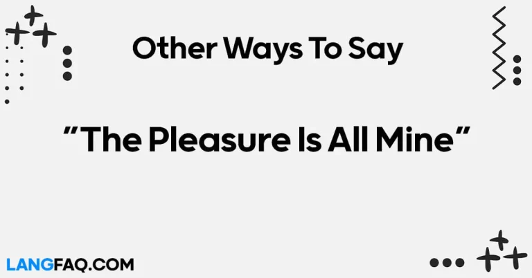 12 Other Ways to Say “The Pleasure Is All Mine”