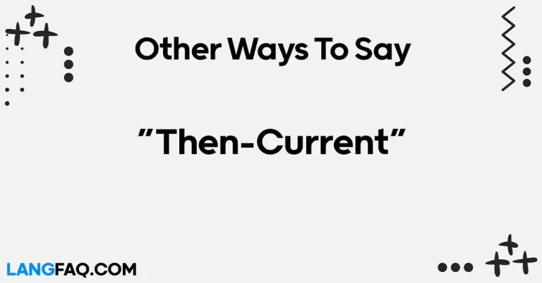 12 Other Ways to Say “Then-Current”
