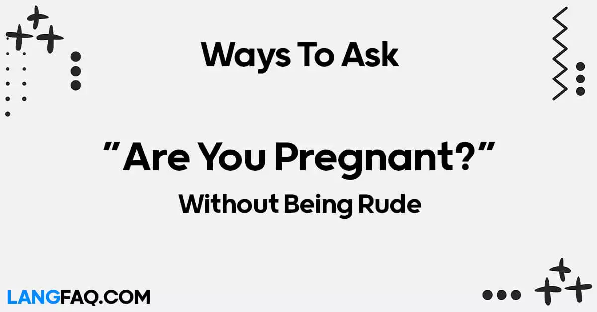 Ways to Ask “Are You Pregnant” Without Being Rude