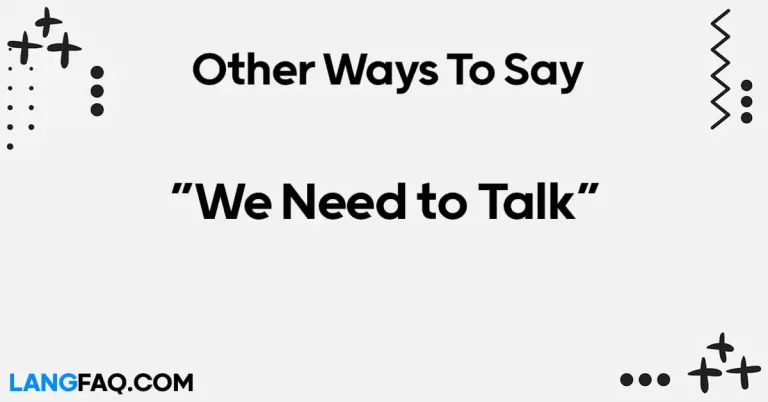 12 Other Ways to Say “We Need to Talk”