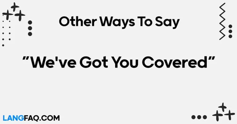 12 Other Ways to Say “We’ve Got You Covered”
