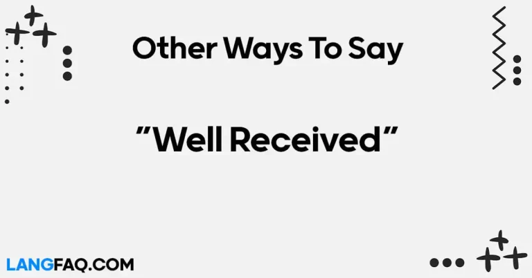12 Other Ways to Say “Well Received”
