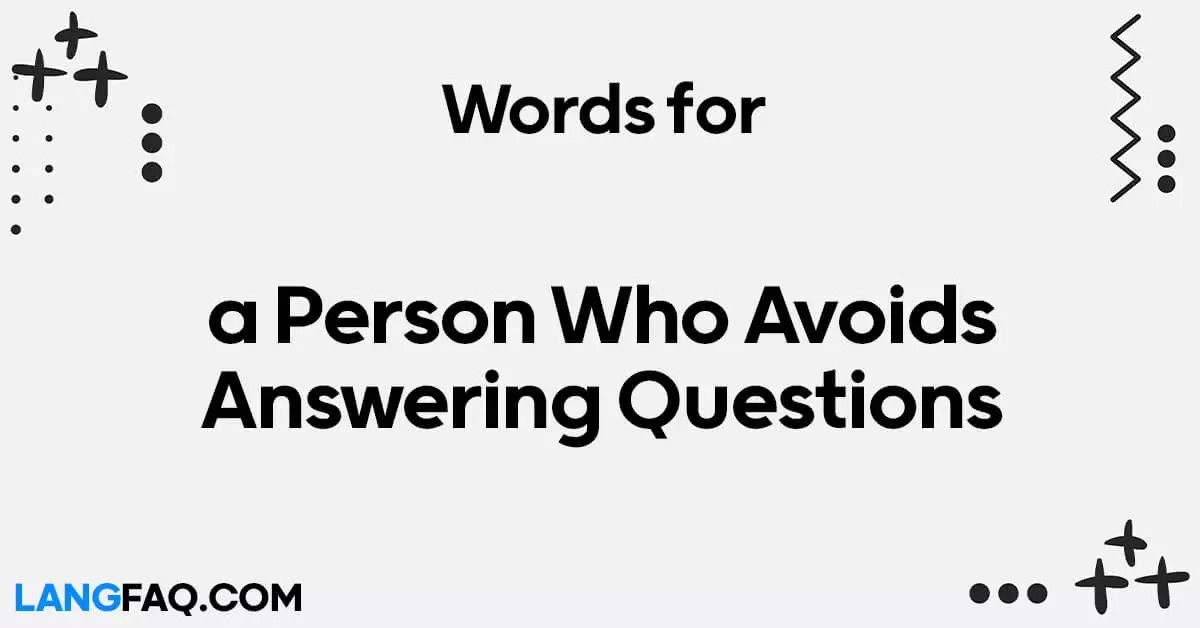 What Do You Call Someone Who Avoids Answering Questions