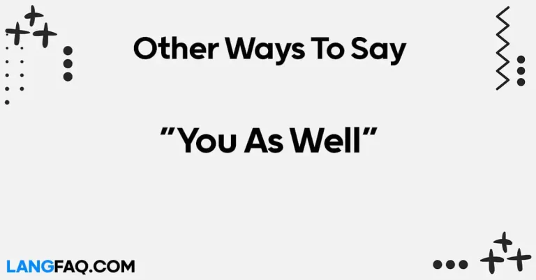 12 Other Ways to Say “You As Well”